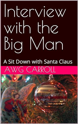 Interview with the Big Man: A Sit Down with Santa Claus (English Edition)