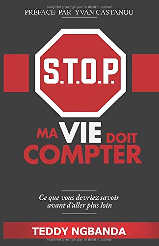  S.T.O.P. Ma vie doit compter: Ce que vous devriez savoir avant d'aller plus loin Francais PDF