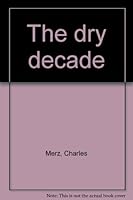 The dry decade B00087PZ5K Book Cover