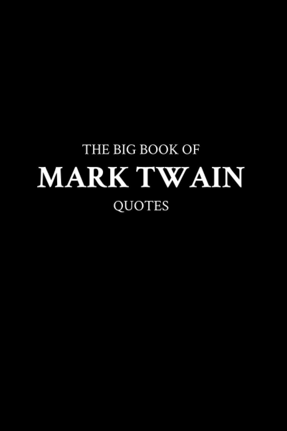 The Big Book of Mark Twain Quotes