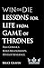 Win Or Die: Lessons for Life from Game of Thrones