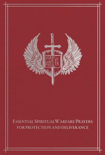 Essential Spiritual Warfare Prayers: For Protection and Deliverance Essential Spiritual Warfare Prayers: For Protection and Deliverance