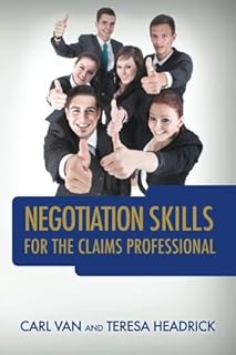Negotiation Skills for the Claims Professional