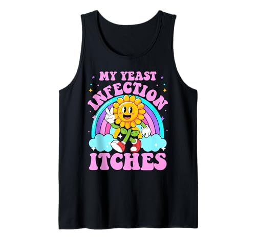 Mi infección por levaduras Picazón Divertido Sarcástico Meme Adulto Irónico Camiseta sin Mangas