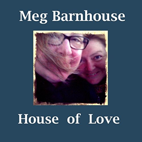 House of Love Meg Barnhouse Digital Music