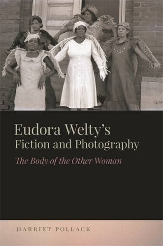 Eudora Welty's Fiction and Photography: The Body of the Other Woman (New Southern Studies)