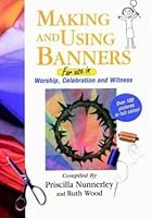 Making and Using Banners: For Use in Worship, Celebration and Witness 1899746080 Book Cover