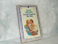 Clouds Against the Sun 0373083556 Book Cover