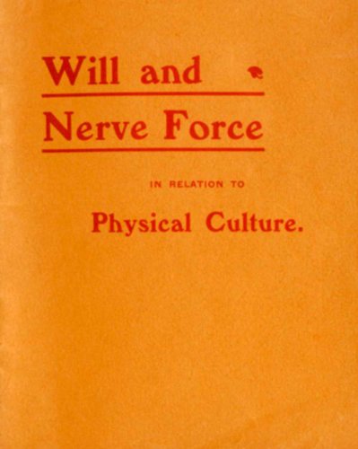 Will and Nerve Force in Relation to Physical Culture