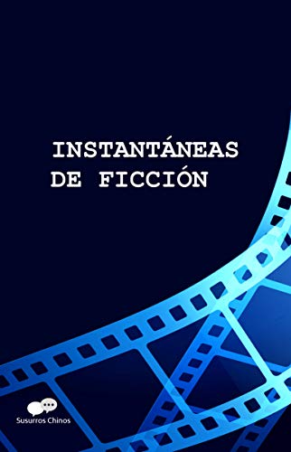 Instantáneas de ficción: Selección de microcuentos (Spanish Edition)