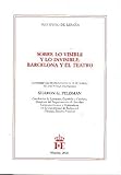 SOBRE LO VISIBLE Y LO INVISIBLE: BARCELONA Y EL TEATRO