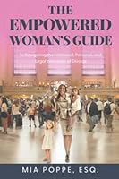 The Empowered Woman's Guide to Navigating the Emotional, Personal, and Legal Intricacies of Divorce 1956536043 Book Cover