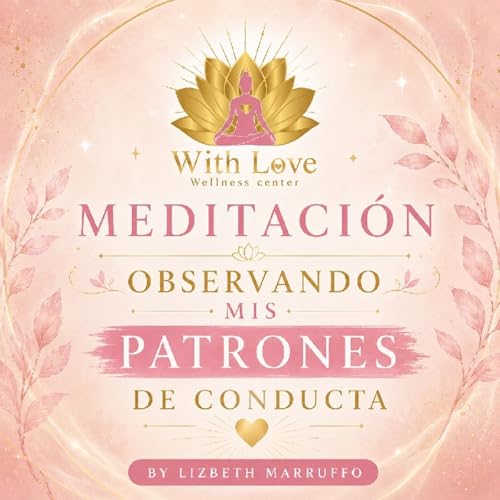 Meditaci&oacute;n Veo el patr&oacute;n, abrazo la ra&iacute;z-.With Love by Lizbeth Marruffo