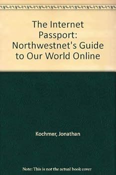 Paperback The Internet Passport: Northwestnet's Guide to Our World Online Book