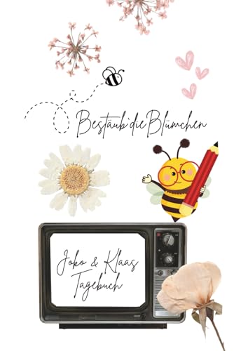 Joko und Klaas Tagebuch: Bestäub die Blümchen. Ein Tagebuch für ein glückliches Leben, Achtsamkeit und den ganzen Schnickschnack