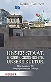 Unser Staat. Unsere Geschichte. Unsere Kultur.: Verantwortung für Vergangenheit und Zukunft (Herder Spektrum) - Norbert Lammert 