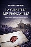  La Chapelle des Fiançailles: Meurtre au domaine — Sous la lavande, une promesse saigne en silence (French Edition)