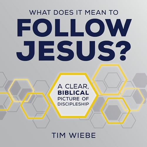 What Does It Mean to Follow Jesus? by Tim Wiebe episode artwork