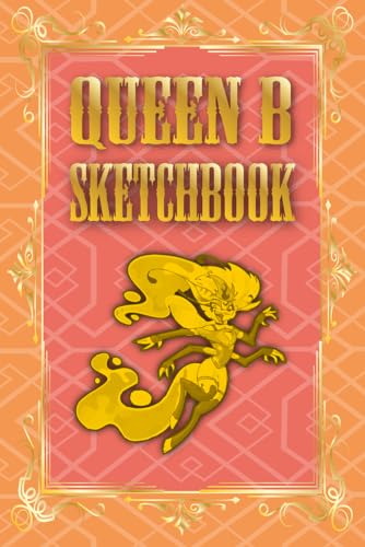 QUEEN B - SKETCH BOOK FOR FANS OF HELLUVA BOSS 104 PAGES TO DRAW INSIDE A BOOK STYLED LIKE BEELZEBUB: BLANK FRAMED PAGES A BOOK STYLED LIKE BEELZEBUB FOR ALL AGES AND FAN OF ANIMATION