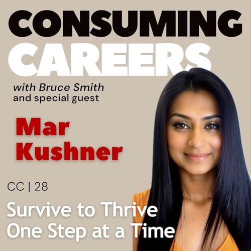 CC 28 | Mar Kushner: Survive to Thrive One Step at a Time