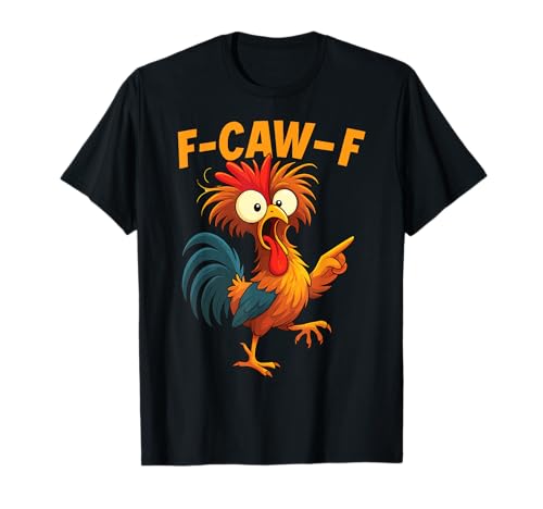 F Caw F Rooster Lustiges Chicken Whisperer Tee T-Shirt