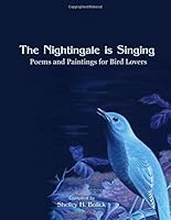 The Nightingale Is Singing : Poems and Paintings for Bird Lovers 197461462X Book Cover