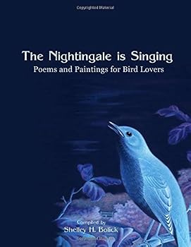 Paperback The Nightingale is Singing: Poems and Paintings for Bird Lovers Book