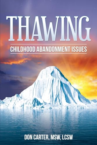 Thawing Childhood Abandonment Issues (Thawing the Iceberg Series)