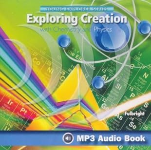 Exploring Creation with Chemistry and Physics Mp3 Audio Book