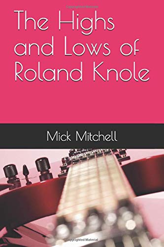 The Highs and Lows of Roland Knole