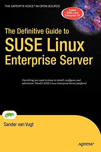 The Definitive Guide to SUSE Linux Enterprise Server (Definitive Guides) by Sander van Vugt (2006-12-10)