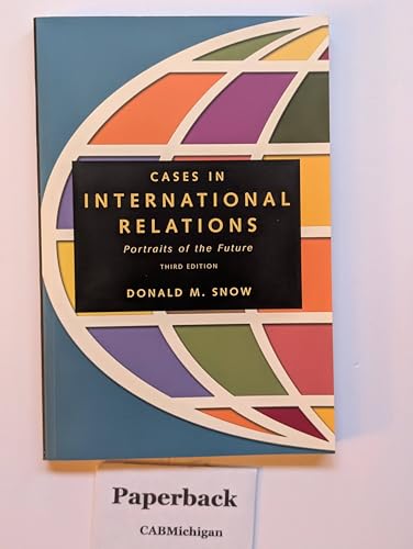 Cases in International Relations: Portraits of the Future (3rd Edition)