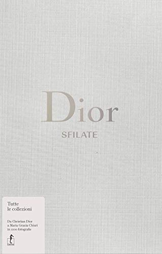 Dior. Sfilate. Tutte le collezioni da Christian Dior a Maria Grazia Chiur