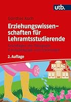 Erziehungswissenschaften Fur Lehramtsstudierende: Grundlagen Der Padagogik, Schulpadagogik Und Psychologie 3825261433 Book Cover