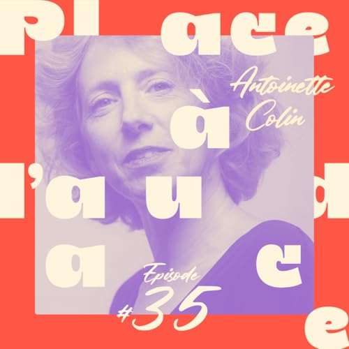 EP #35 | S'interdire de s'ennuyer | Antoinette Colin