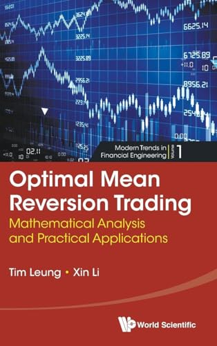 OPTIMAL MEAN REVERSION TRADING: MATHEMATICAL ANALYSIS AND PRACTICAL APPLICATIONS (Modern
