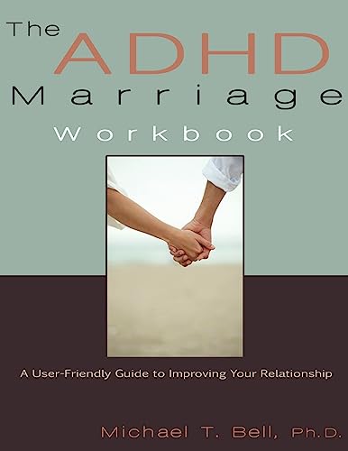 The ADHD Marriage Workbook: A User-Friendly Guide...