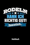 Rodeln kann ich richtig gut - theoretisch: Notizbuch, lustiges Geschenk für einen Rodler, 6 x 9 Zoll (A5), kariert