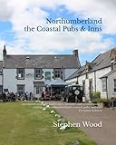 wooden cabins northumberland  Northumberland: the Coastal Pubs & Inns: encounters with the landscapes, histories and contemporary settings of Northumberland’s coastal pubs and inns