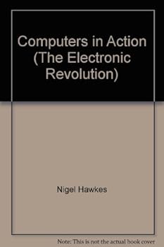 Paperback Computers in action (The Electronic revolution) Book
