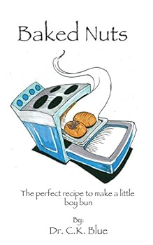 Paperback Baked Nuts: The perfect recipe to make a little boy bun Book