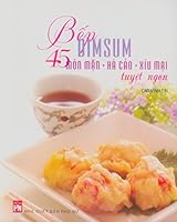 Bếp Dimsum - 45 Món Mặn - Há Cảo - Xíu Mại Tuyệt Ngon 6045637666 Book Cover