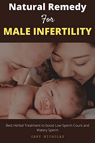 Natural Remedy for Male Infertility: Best Herbal Treatment to boost Low Sperm Count and Watery Sperm Natural Remedy for Male Infertility: Best Herbal Treatment to boost Low Sperm Count and Watery Sperm