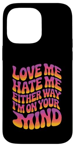 Love Me Hate Me Either Way I'm On Your Mind �X�}�z�P�[�X iPhone 14 Pro Max �p