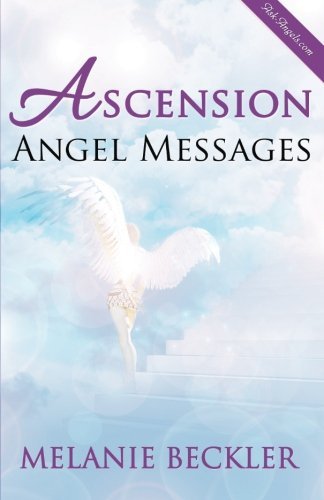 [(Ascension Angel Messages)] [By (author) Melanie Beckler] published on (August, 2014)