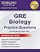 Sterling Test Prep GRE Biology Practice Questions: High Yield GRE Biology Questions with Detailed Explanations