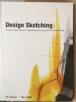 Hardcover Design Sketching (Including an Extensive Collection of Inspiring by 24 students at the Umea Institute of Design) Book