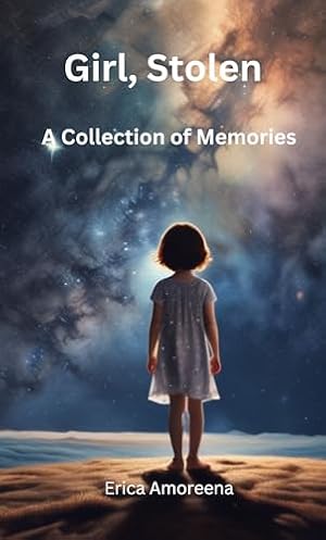 Girl, Stolen: A Collection of Memories