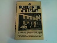 Murder in the fourth estate: An investigation into the roles of press and police in the McKay case B000GZE0FA Book Cover