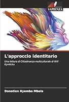 L'approccio identitario: Una lettura di Cittadinanza multiculturale di Will Kymlicka (Italian Edition) 6203852422 Book Cover